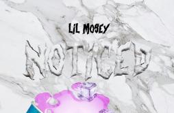 Noticed歌词 歌手Lil Mosey-专辑Noticed-单曲《Noticed》LRC歌词下载