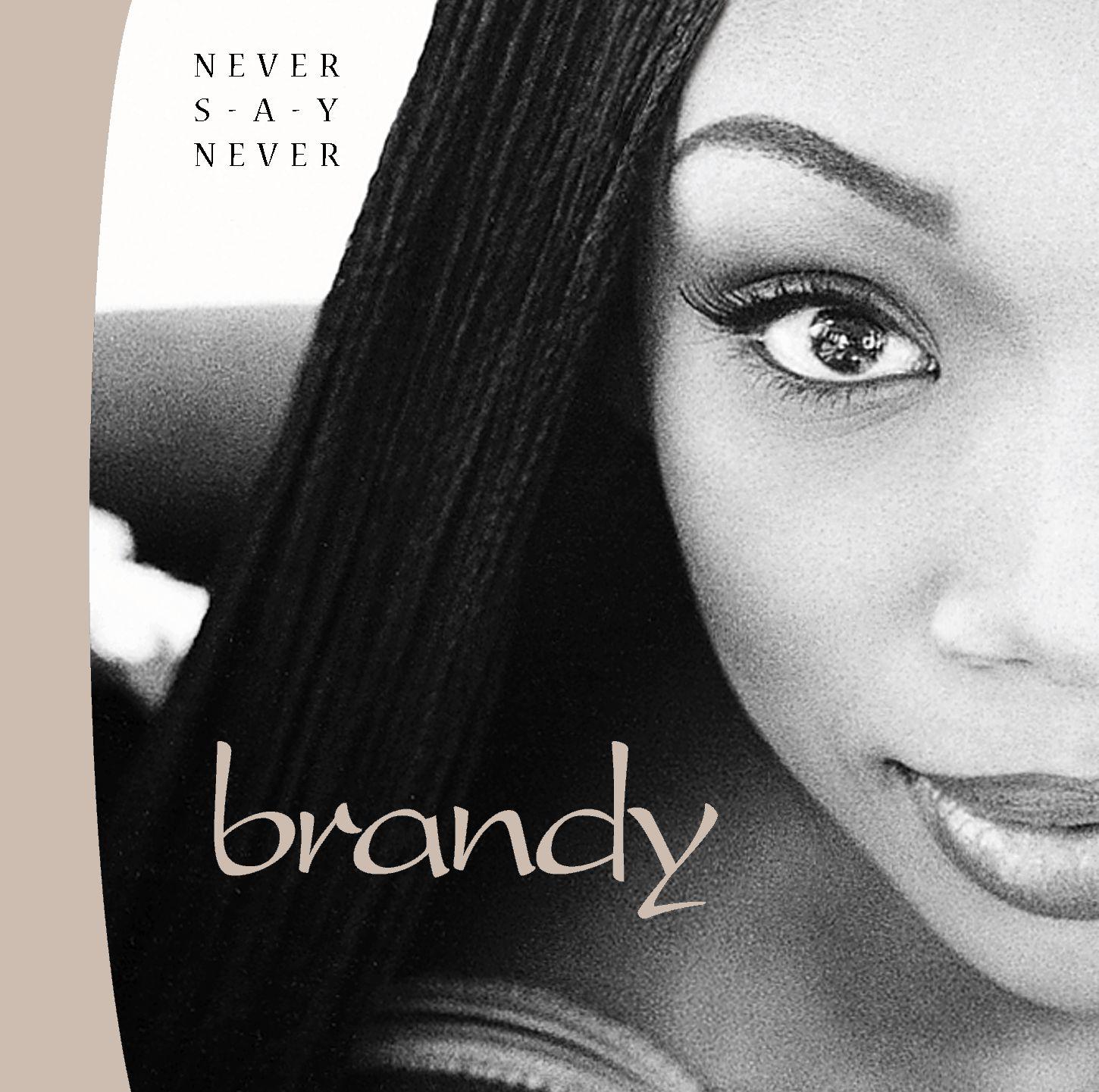 Have You Ever歌词 歌手Brandy-专辑Never Say Never-单曲《Have You Ever》LRC歌词下载