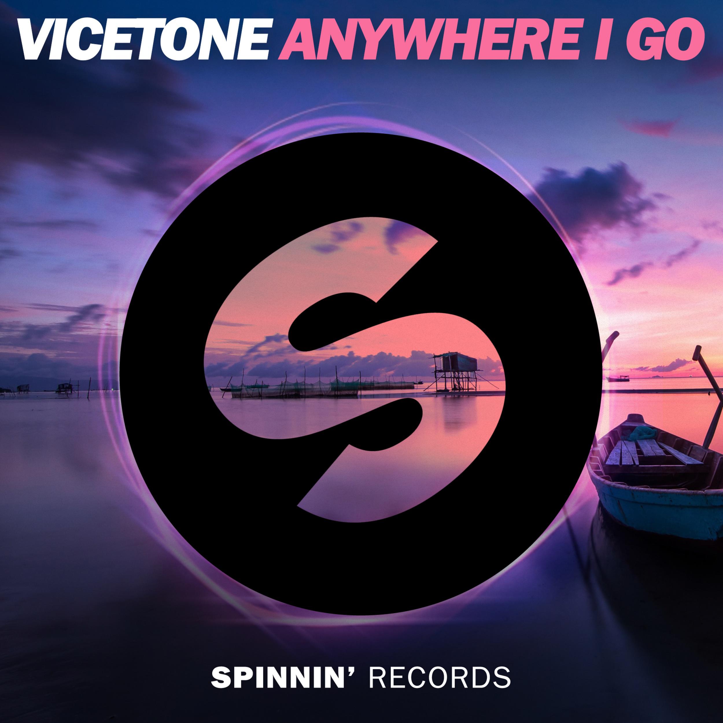 Anywhere I Go歌词 歌手Vicetone-专辑Anywhere I Go-单曲《Anywhere I Go》LRC歌词下载