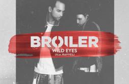 Wild Eyes (Radio Edit)歌词 歌手BroilerRAVVEL-专辑Wild Eyes-单曲《Wild Eyes (Radio Edit)》LRC歌词下载