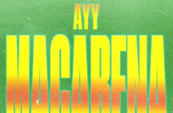 Ayy Macarena歌词 歌手Tyga-专辑Ayy Macarena-单曲《Ayy Macarena》LRC歌词下载