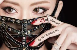 23rd Monster歌词 歌手浜崎あゆみ-专辑23rd Monster-单曲《23rd Monster》LRC歌词下载