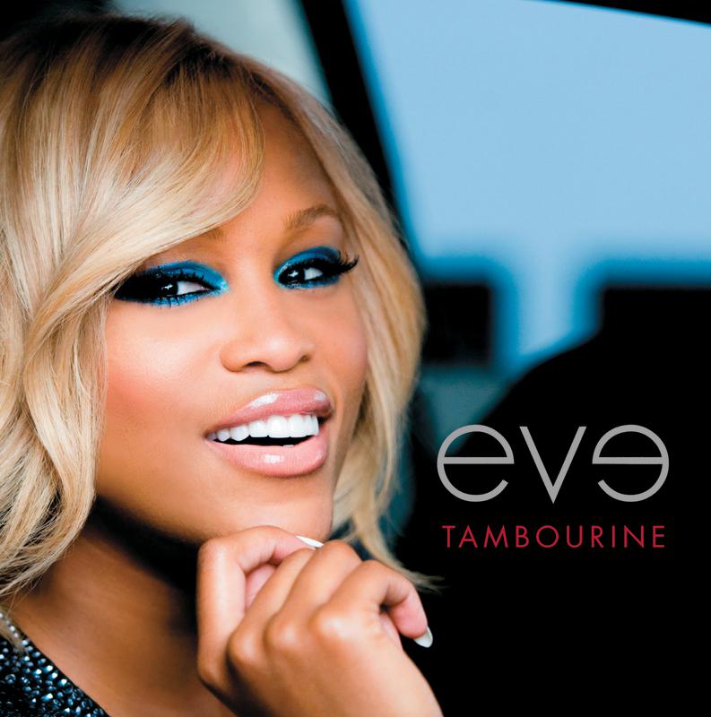 Tambourine (Radio Edit) (Radio Edit)歌词 歌手Eve-专辑Tambourine-单曲《Tambourine (Radio Edit) (Radio Edit)》LRC歌词下载