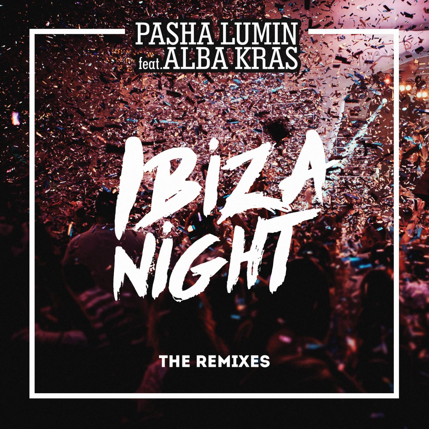 Ibiza Night (Mbnn Remix Radio Edit)歌词 歌手Pasha Lumin / Alba Kras / MBNN-专辑Ibiza Night (The Remixes)-单曲《Ibiza Night (Mbnn Remix Radio Edit)》LRC歌词下载
