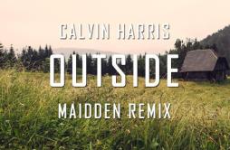 Outside(Maidden Remix)歌词 歌手MaiddenCalvin HarrisEllie Goulding-专辑Outside(Maidden Remix)-单曲《Outside(Maidden Remix)》LRC歌词下载