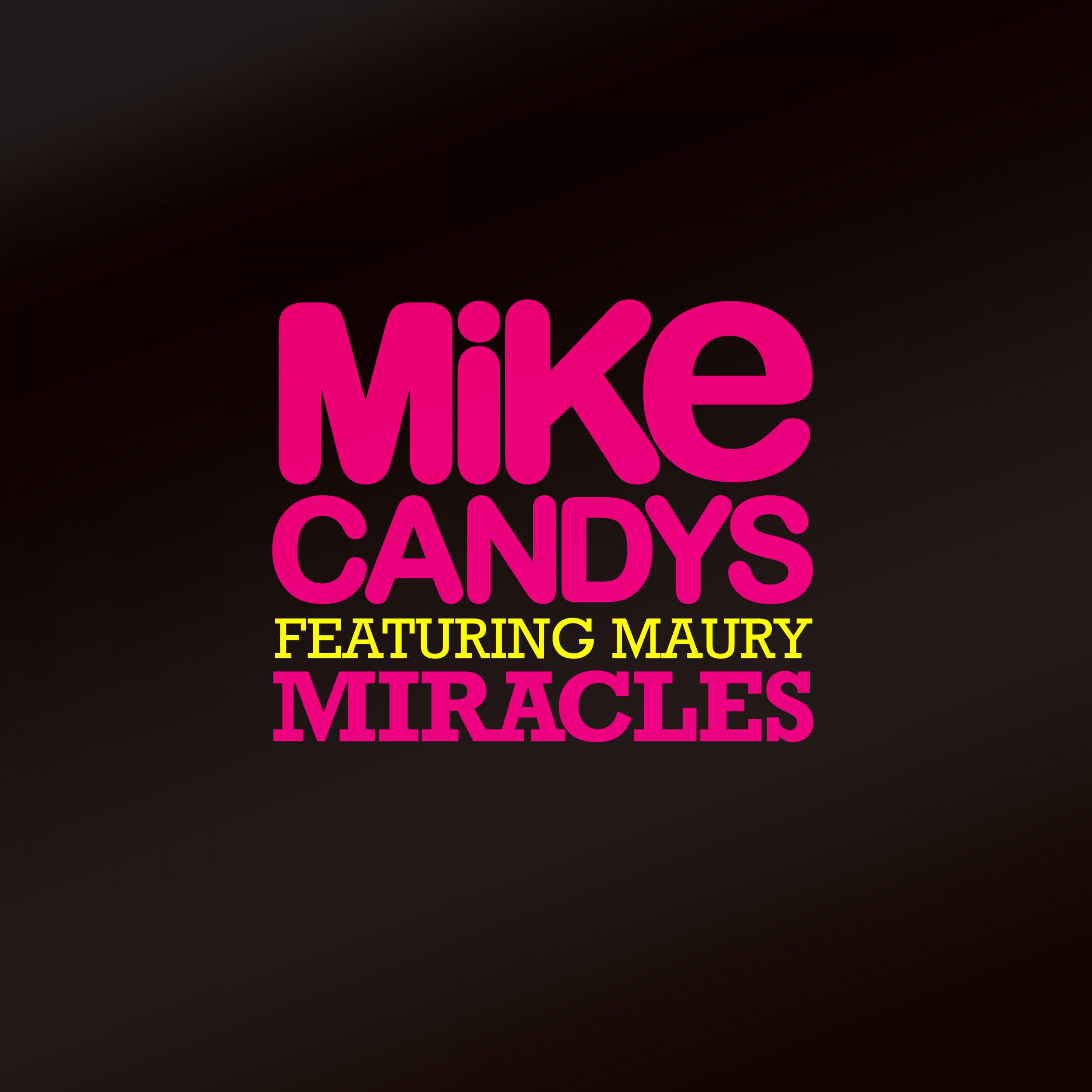 Miracles (Radio Edit)歌词 歌手Mike Candys / Maury-专辑Miracles-单曲《Miracles (Radio Edit)》LRC歌词下载