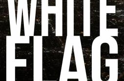 White Flag歌词 歌手Bishop Briggs-专辑White Flag-单曲《White Flag》LRC歌词下载
