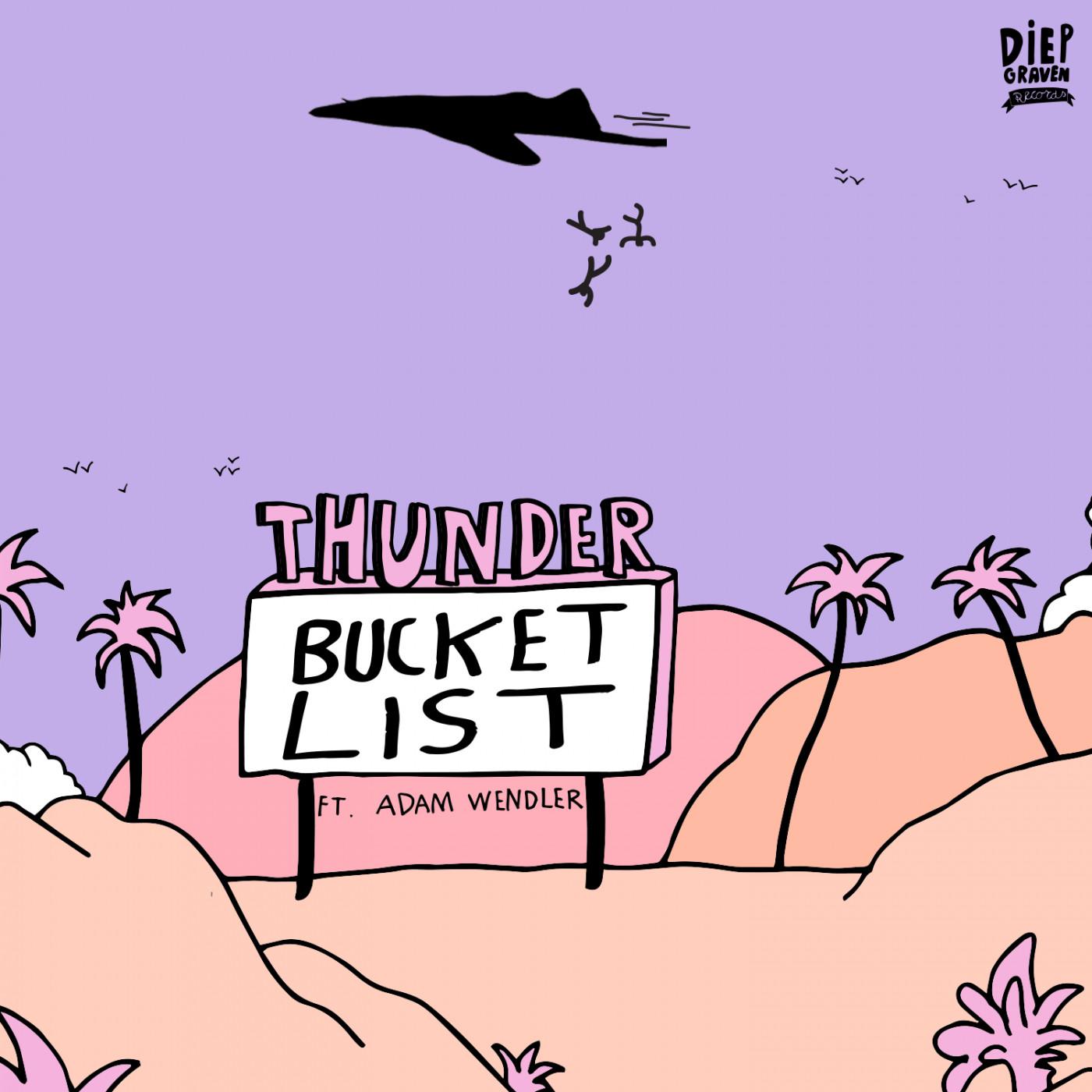 Bucket List (feat. Adam Wendler)歌词 歌手ThunderAdam Wendler-专辑Bucket List (feat. Adam Wendler)-单曲《Bucket List (feat. Adam Wendler)》
