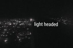 light headed歌词 歌手Kinacøzybøy-专辑light headed-单曲《light headed》LRC歌词下载