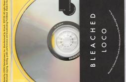 A.O.M.G.歌词 歌手Loco-专辑BLEACHED-单曲《A.O.M.G.》LRC歌词下载