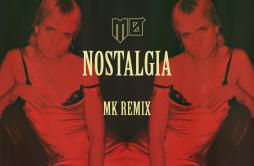 Nostalgia (MK Remix)歌词 歌手MØMK-专辑Nostalgia (MK Remix)-单曲《Nostalgia (MK Remix)》LRC歌词下载