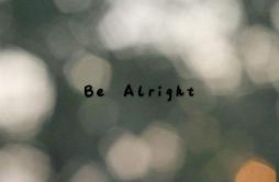 Be Alright歌词 歌手J.Boss-专辑Be Alright-单曲《Be Alright》LRC歌词下载