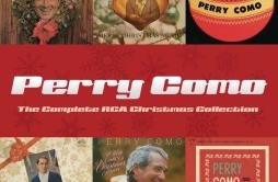 Here We Come a-CarolingWe Wish You a Merry Christmas歌词 歌手Perry Como-专辑The Complete RCA Christmas Collection-单曲《Here We Come a-Ca