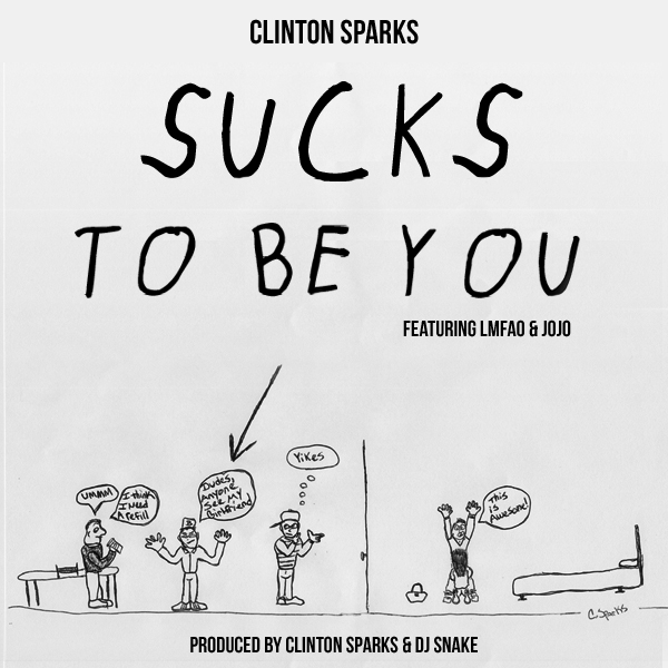 Sucks To Be You (dirty)歌词 歌手LMFAO / JoJo / Clinton Sparks-专辑Sucks To Be You-单曲《Sucks To Be You (dirty)》LRC歌词下载