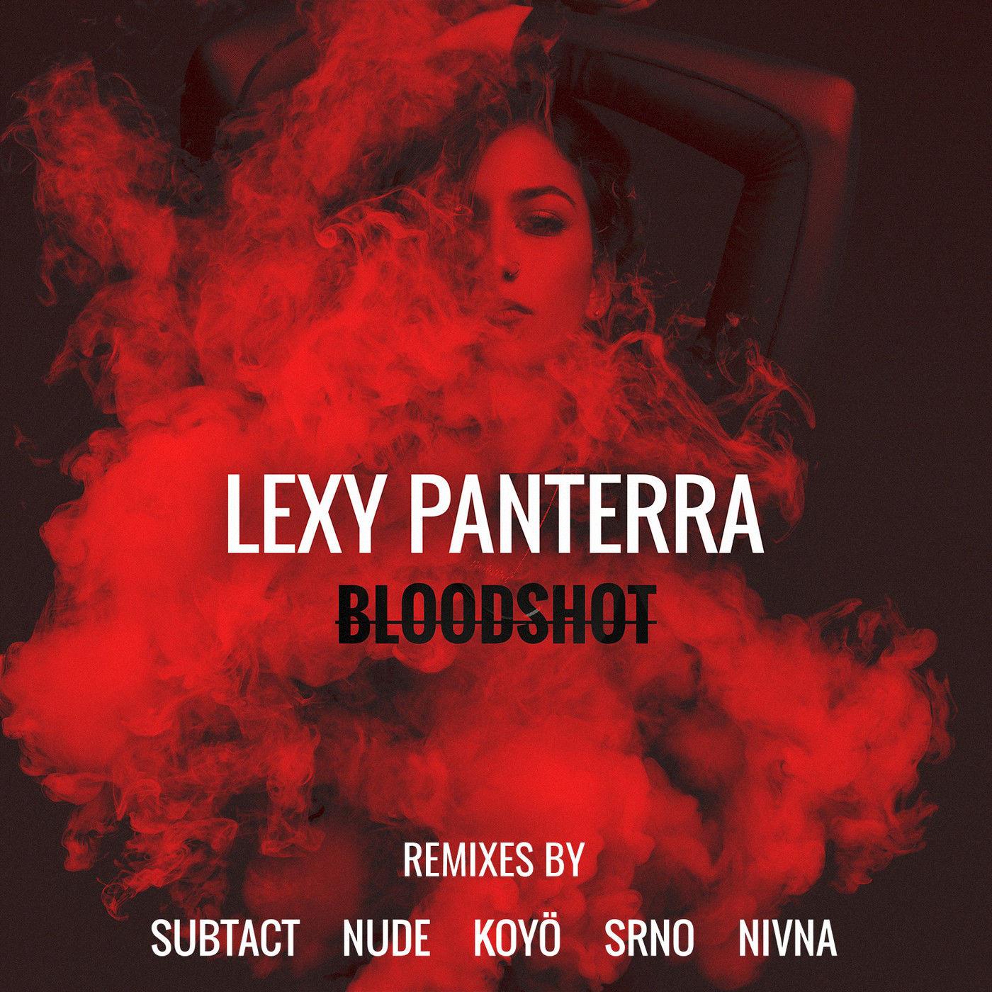 Bloodshot (SRNO Remix)歌词 歌手SRNO / Lexy Panterra-专辑Single (SRNO Remix)-单曲《Bloodshot (SRNO Remix)》LRC歌词下载