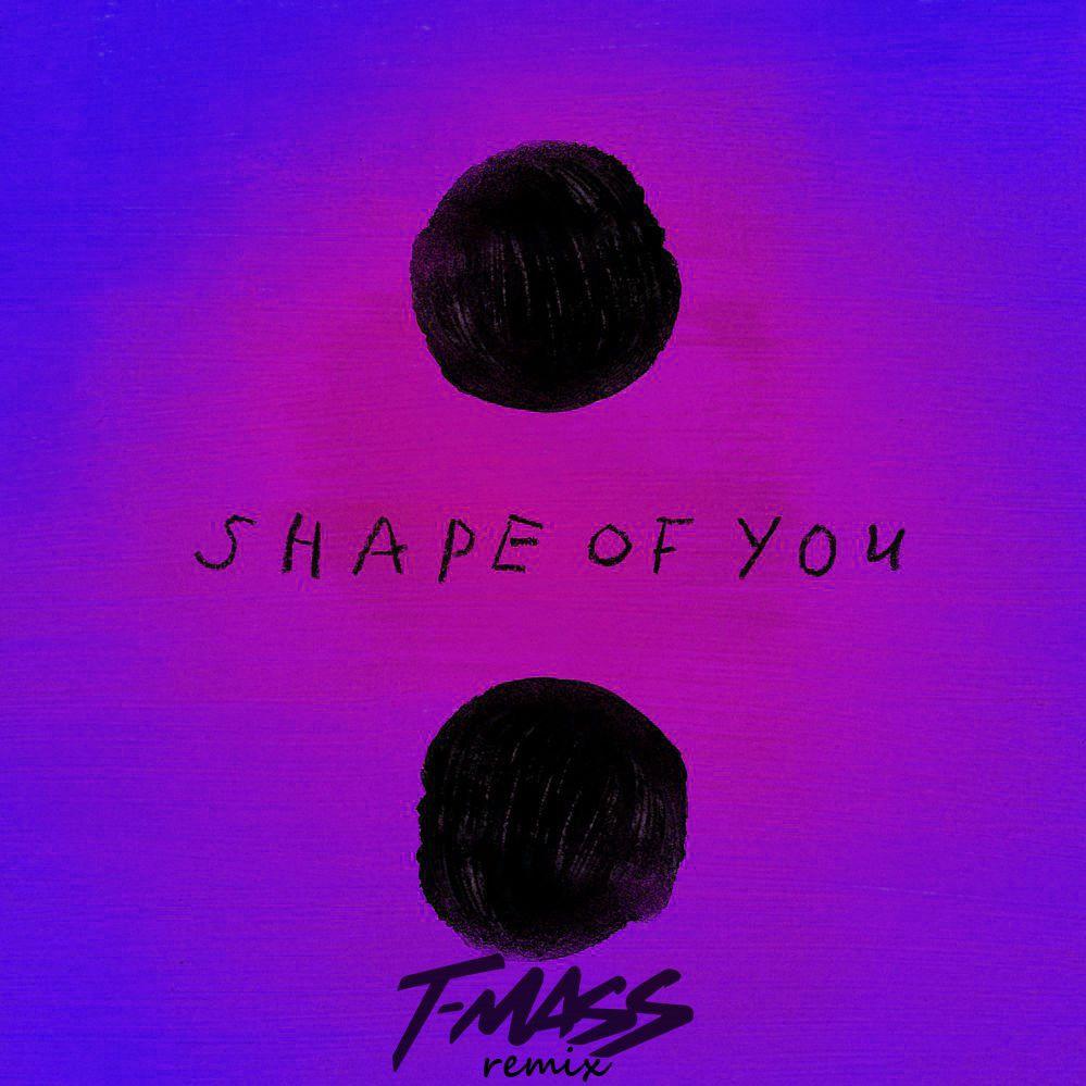 Shape Of You (T-Mass Remix)歌词 歌手T-Mass / Ed Sheeran-专辑Shape Of You (T-Mass Remix)-单曲《Shape Of You (T-Mass Remix)》LRC歌词下载