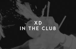 In the Club歌词 歌手XD-专辑In the Club-单曲《In the Club》LRC歌词下载