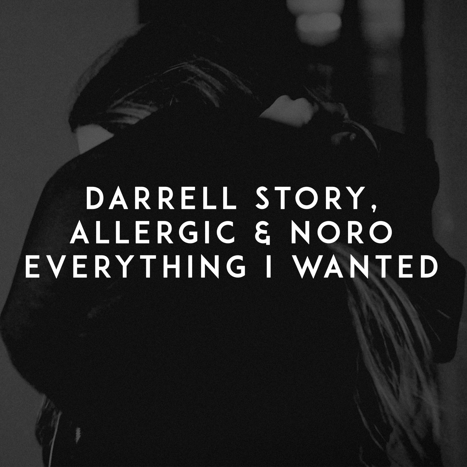 Everything I Wanted歌词 歌手Darrell Story / Allergic / Noro-专辑Everything I Wanted-单曲《Everything I Wanted》LRC歌词下载