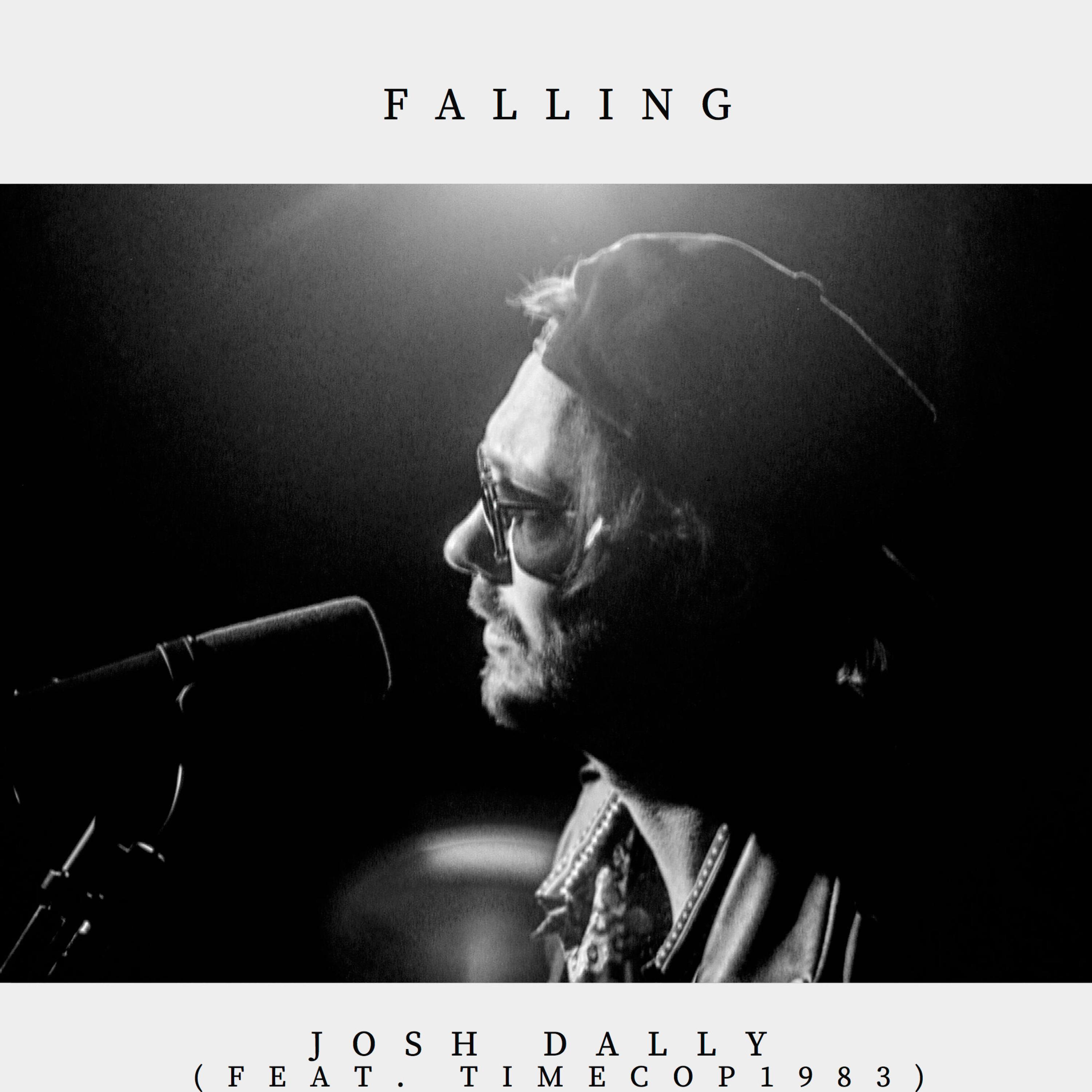 Falling (feat. Timecop1983)歌词 歌手Josh DallyTimecop1983-专辑Falling (feat. Timecop1983)-单曲《Falling (feat. Timecop1983)》LRC歌词下载