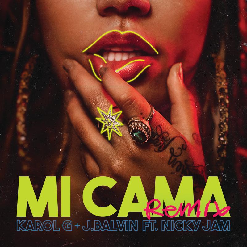 Mi Cama (Remix)歌词 歌手KAROL G / J. Balvin / Nicky Jam-专辑Mi Cama (Remix)-单曲《Mi Cama (Remix)》LRC歌词下载