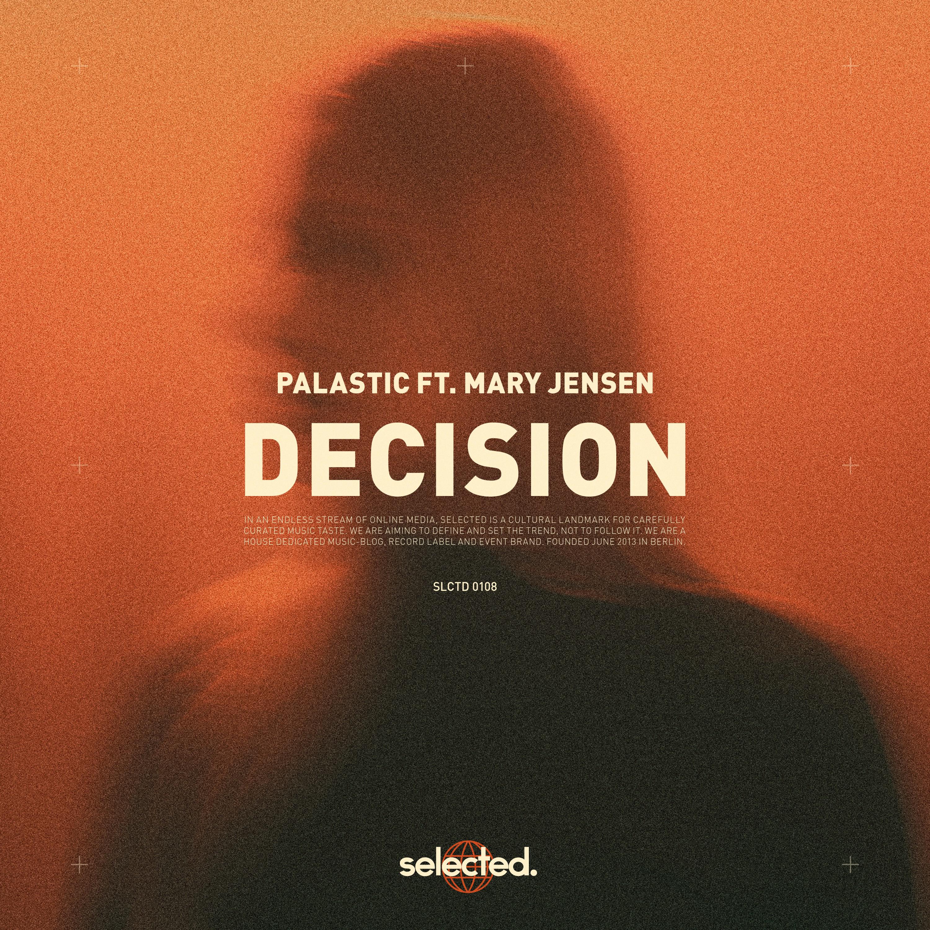 Decision歌词 歌手PALASTIC / Mary Jensen-专辑Decision-单曲《Decision》LRC歌词下载