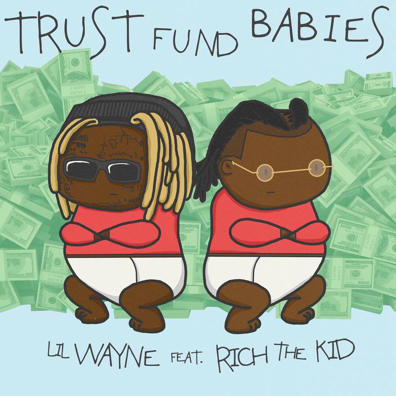 Feelin' Like Tunechi歌词 歌手Lil Wayne / Rich The Kid-专辑Trust Fund Babies-单曲《Feelin' Like Tunechi》LRC歌词下载