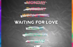 Waiting for Love歌词 歌手AviciiMartin GarrixSimon Aldred-专辑Waiting for Love-单曲《Waiting for Love》LRC歌词下载