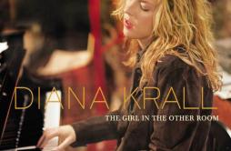 Narrow Daylight歌词 歌手Diana Krall-专辑The Girl In The Other Room-单曲《Narrow Daylight》LRC歌词下载