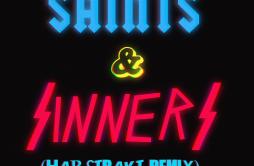 Saints & Sinners(Habstrakt Remix)歌词 歌手HabstraktZomboy-专辑Saints & Sinners (Habstrakt Remix)-单曲《Saints & Sinners(Habst