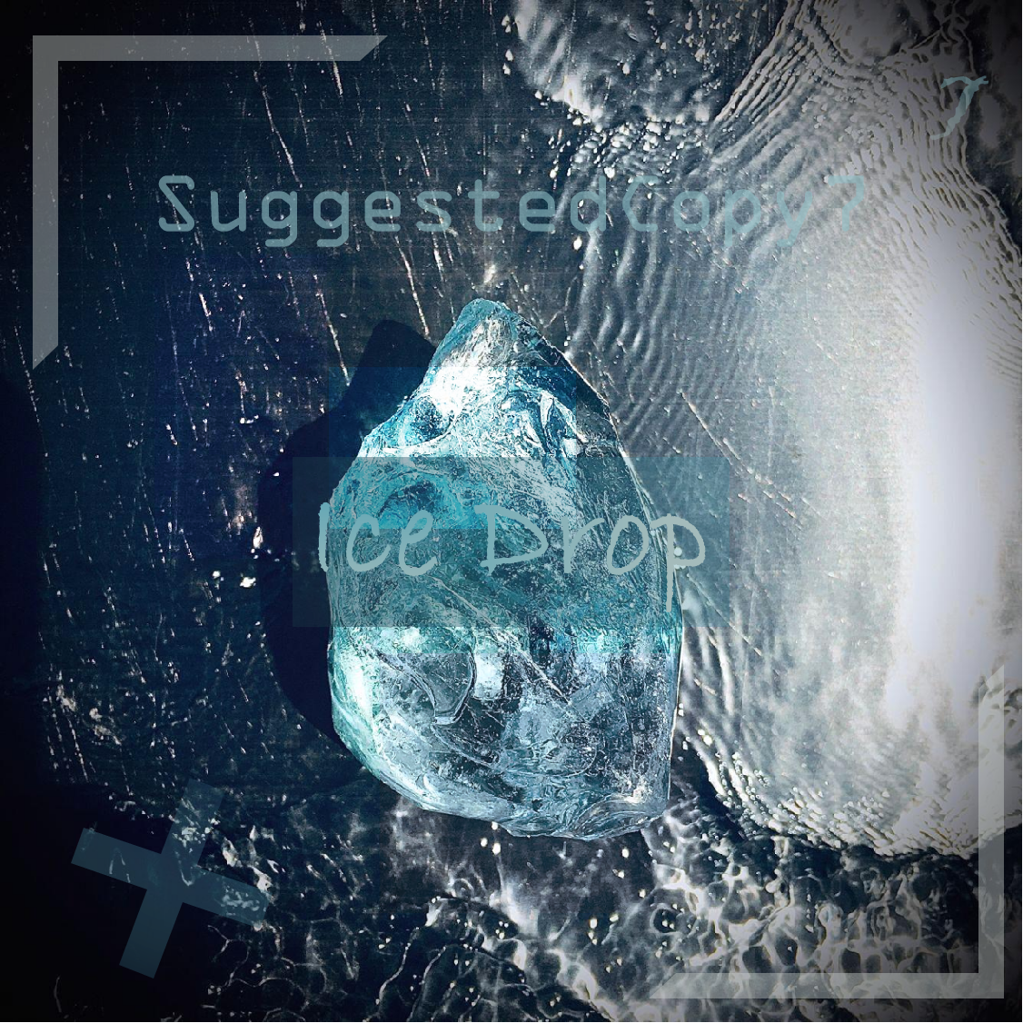 Ice Drop歌词 歌手SuggestedCopy7-专辑Ice Drop-单曲《Ice Drop》LRC歌词下载