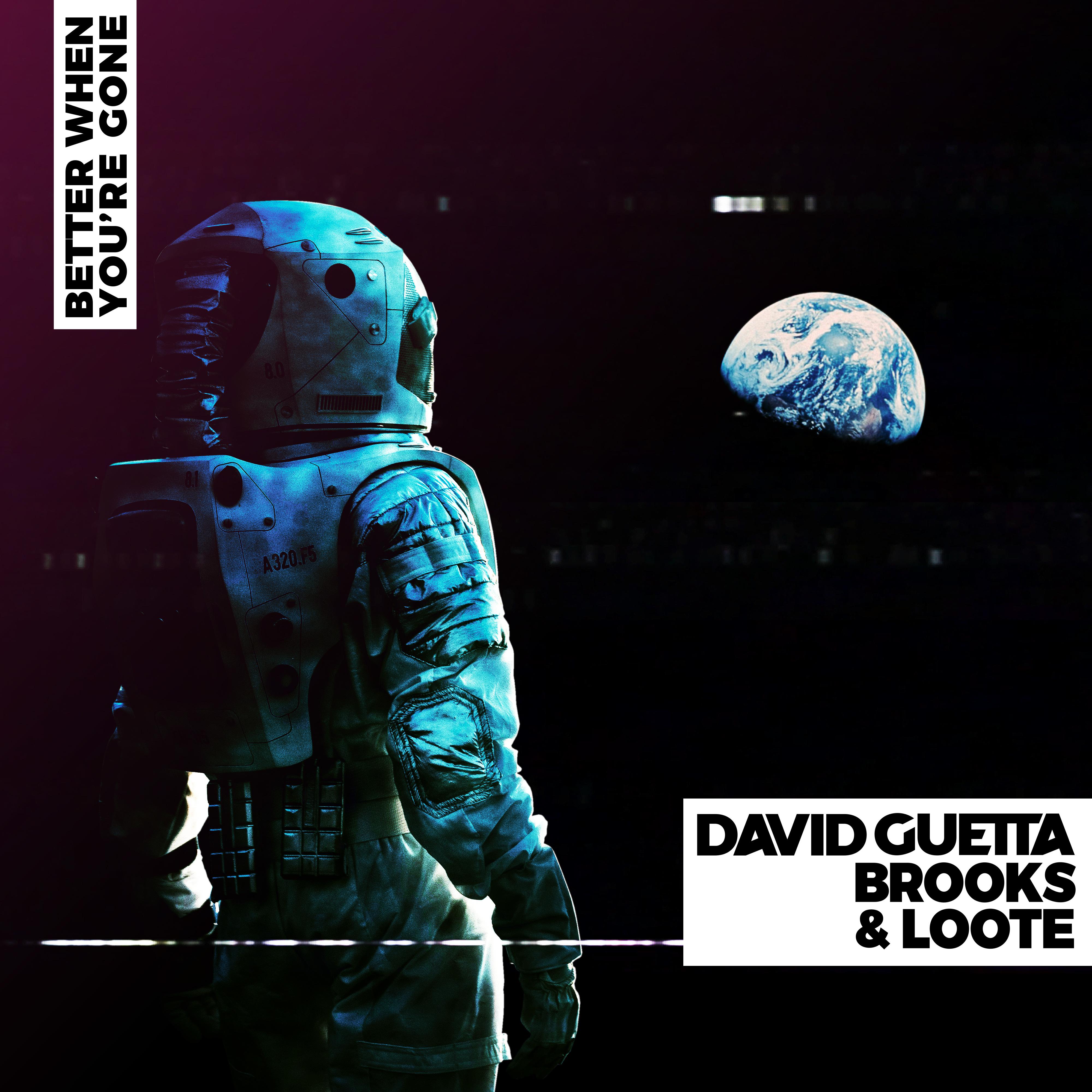 Better When You're Gone歌词 歌手David Guetta / Brooks / Loote-专辑Better When You're Gone-单曲《Better When You're Gone》LRC歌词下载