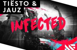 Infected歌词 歌手TiëstoJauz-专辑Infected-单曲《Infected》LRC歌词下载