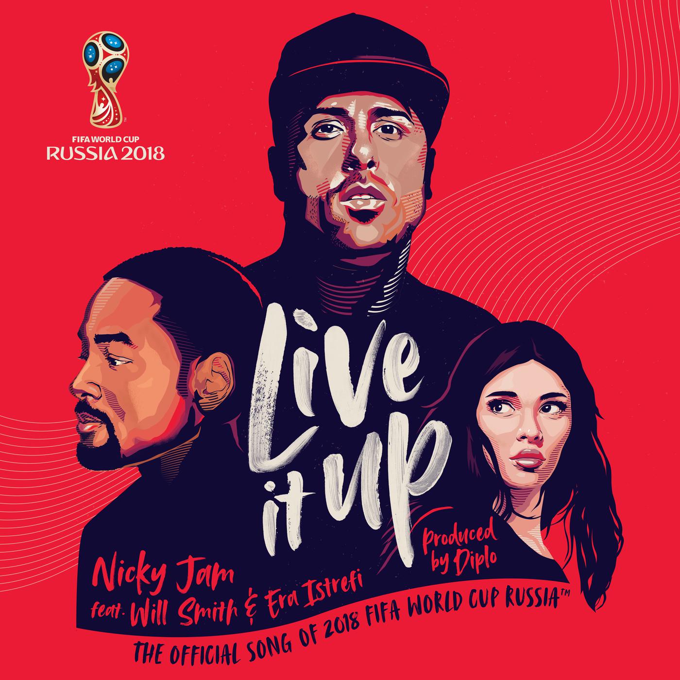 Live It Up (Official Song 2018 FIFA World Cup Russia)歌词 歌手Nicky Jam / Will Smith / Era Istrefi-专辑Live It Up (Official Song 2018 FIFA World Cup Russia)-单曲《Live It Up (Official Song 2018 FIFA World Cup Russia)》LRC歌词下载