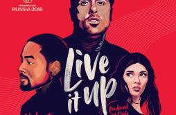 Live It Up (Official Song 2018 FIFA World Cup Russia)歌词 歌手Nicky JamWill SmithEra Istrefi-专辑Live It Up (Official Song 2018 FIFA W
