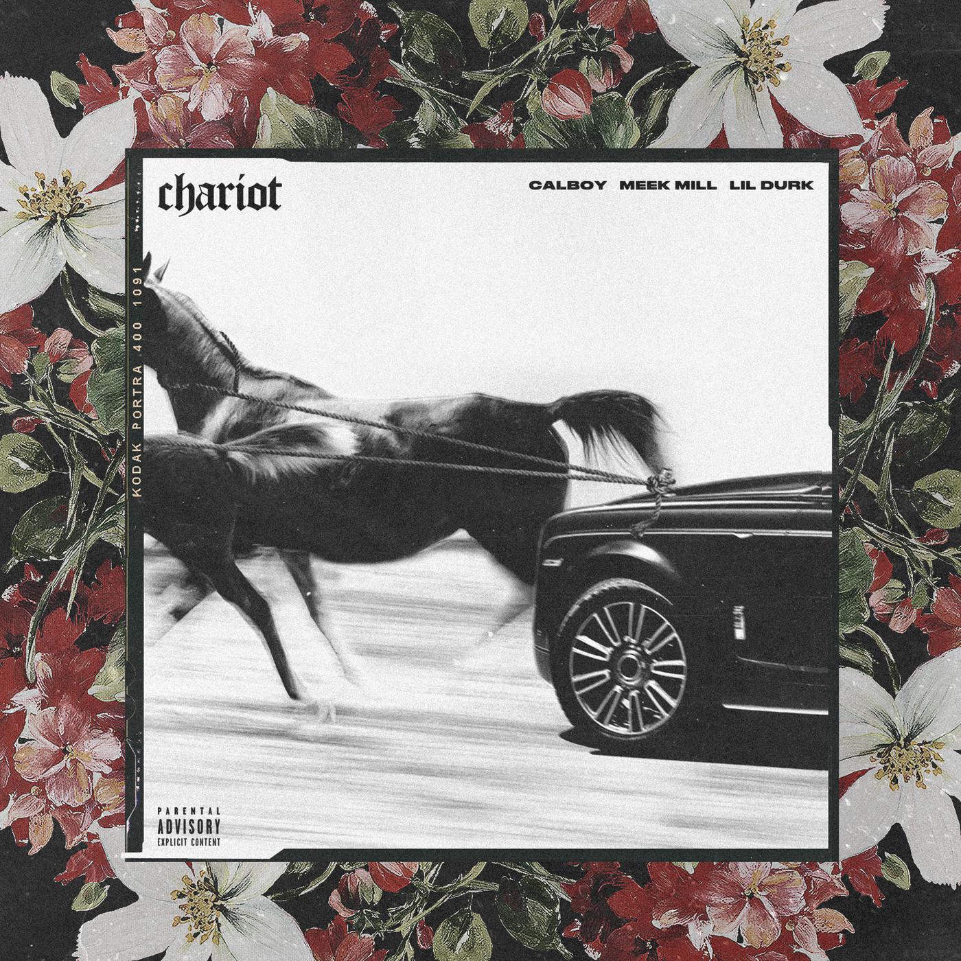 Chariot歌词 歌手Calboy / Meek Mill / Lil Durk-专辑Chariot-单曲《Chariot》LRC歌词下载