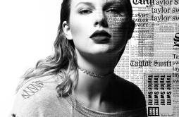 Getaway Car歌词 歌手Taylor Swift-专辑reputation-单曲《Getaway Car》LRC歌词下载