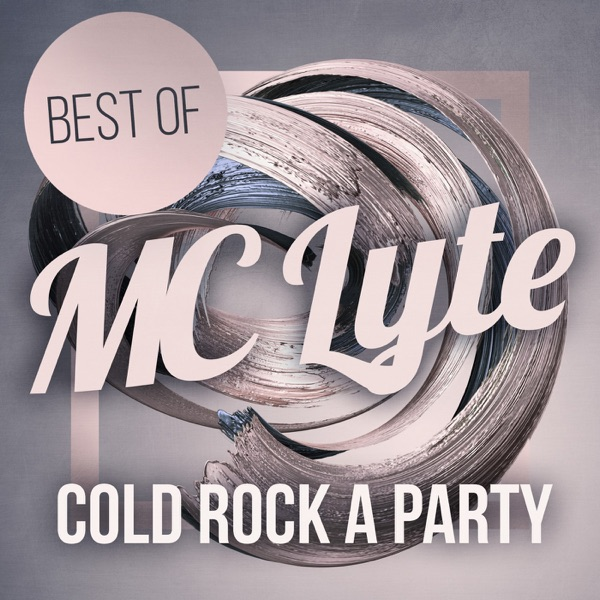 Cold Rock a Party歌词 歌手MC Lyte / Missy Elliott-专辑Cold Rock a Party - Best Of-单曲《Cold Rock a Party》LRC歌词下载