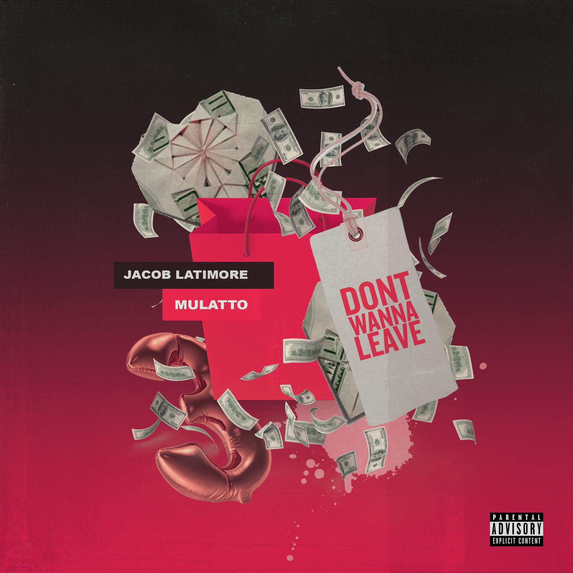 Don't Wanna Leave歌词 歌手Jacob Latimore / Latto-专辑Don't Wanna Leave (feat. Latto)-单曲《Don't Wanna Leave》LRC歌词下载