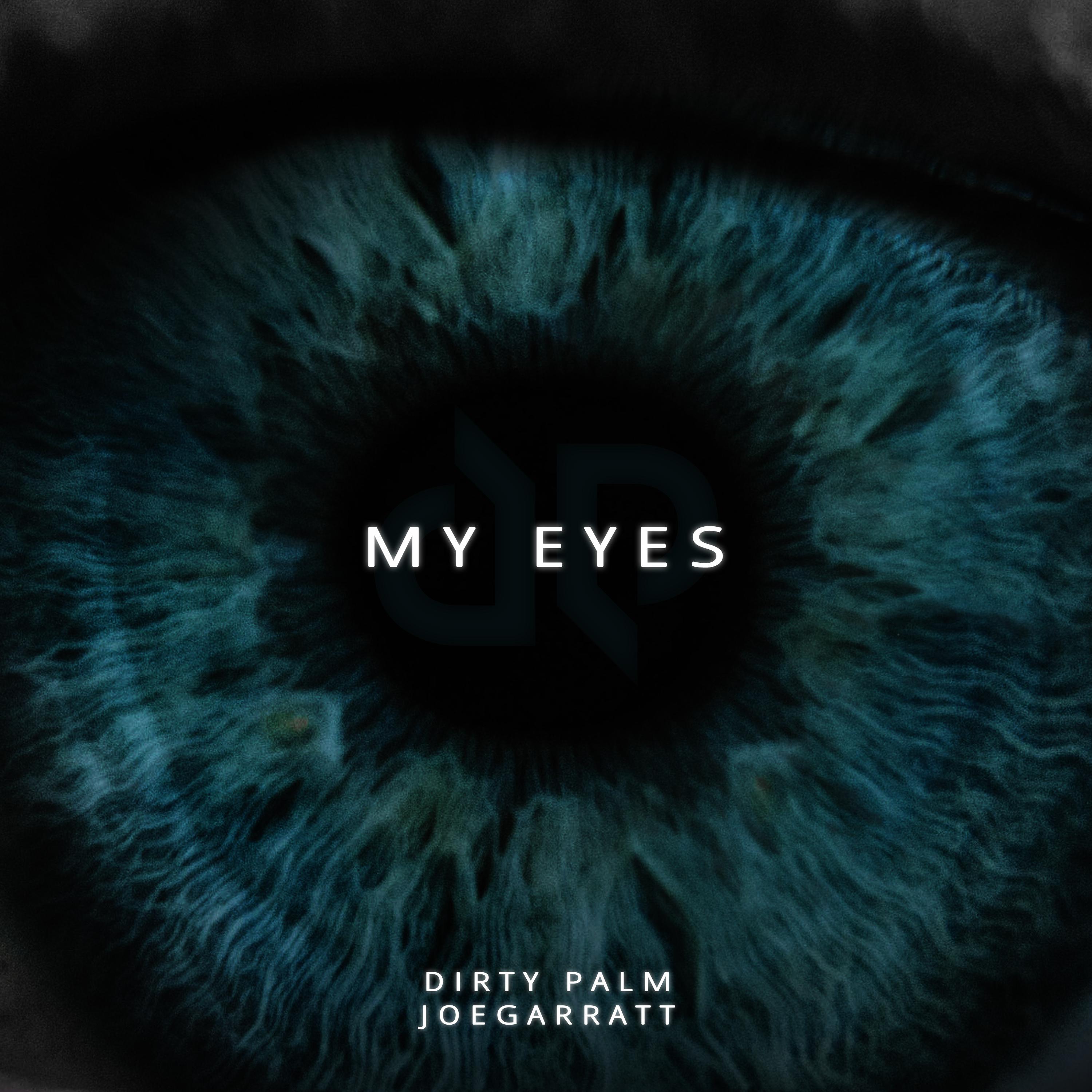 My Eyes (Extended Mix)歌词 歌手Dirty Palm / joegarratt-专辑My Eyes-单曲《My Eyes (Extended Mix)》LRC歌词下载