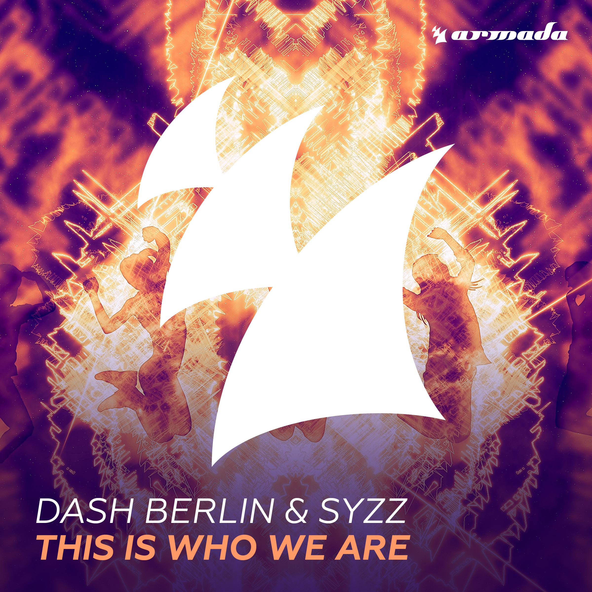 This Is Who We Are歌词 歌手Dash Berlin / Syzz-专辑This Is Who We Are-单曲《This Is Who We Are》LRC歌词下载