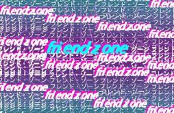 Friendzone (prod. purpp god)歌词 歌手UMI-专辑Friendzone (prod. purpp god)-单曲《Friendzone (prod. purpp god)》LRC歌词下载