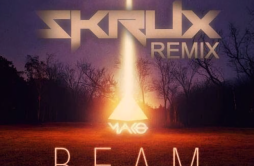 Beam (Skrux Remix)歌词 歌手MakoAngel Taylor-专辑Beam (Skrux Remix)-单曲《Beam (Skrux Remix)》LRC歌词下载