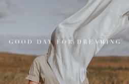 Good Day for Dreaming歌词 歌手Ruelle-专辑Good Day for Dreaming-单曲《Good Day for Dreaming》LRC歌词下载