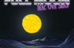 Full Moon歌词 歌手mac ova seasKenRobb-专辑Full Moon-单曲《Full Moon》LRC歌词下载