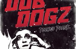Techno Prank歌词 歌手Dubdogz-专辑Techno Prank-单曲《Techno Prank》LRC歌词下载