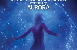 Into the Unknown歌词 歌手AURORA-专辑Into the Unknown-单曲《Into the Unknown》LRC歌词下载