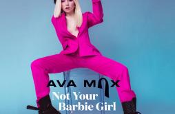 Not Your Barbie Girl歌词 歌手Ava Max-专辑Not Your Barbie Girl-单曲《Not Your Barbie Girl》LRC歌词下载