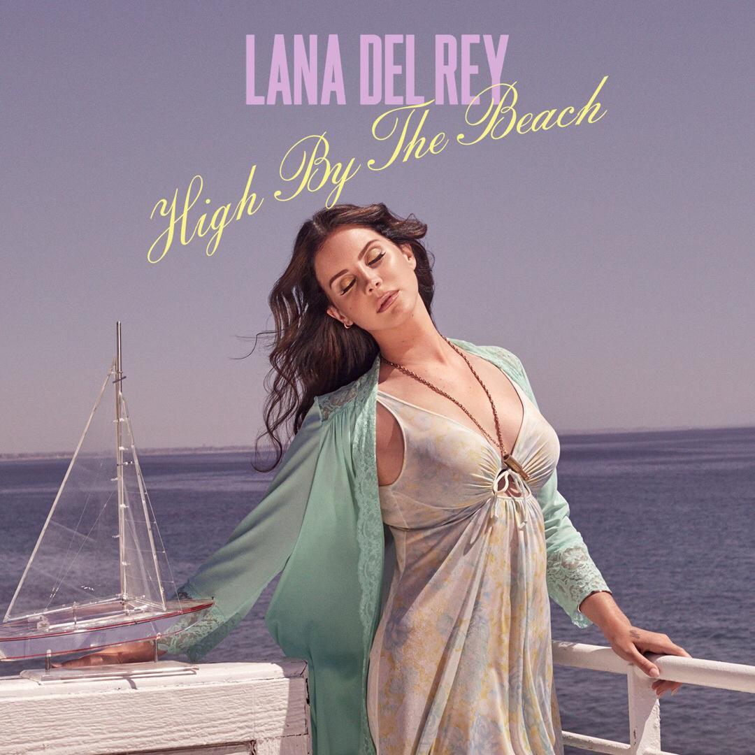 High by the Beach歌词 歌手Lana Del Rey-专辑High by the Beach-单曲《High by the Beach》LRC歌词下载