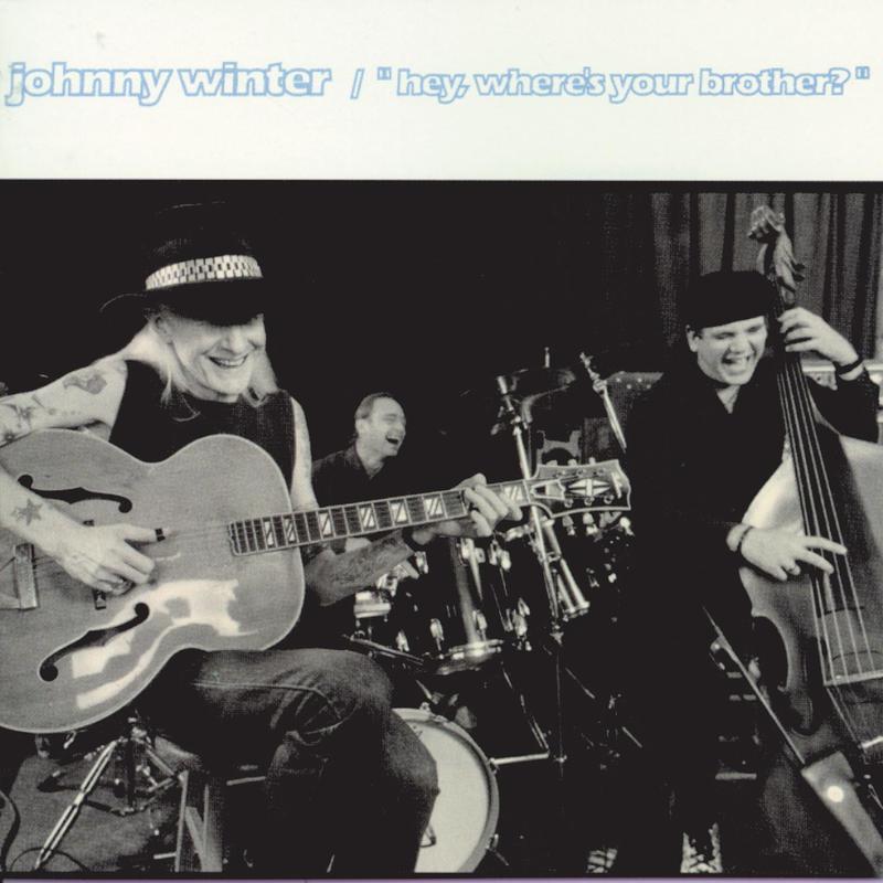 Johnny Guitar歌词 歌手Johnny Winter-专辑Hey, Where's Your Brother?-单曲《Johnny Guitar》LRC歌词下载