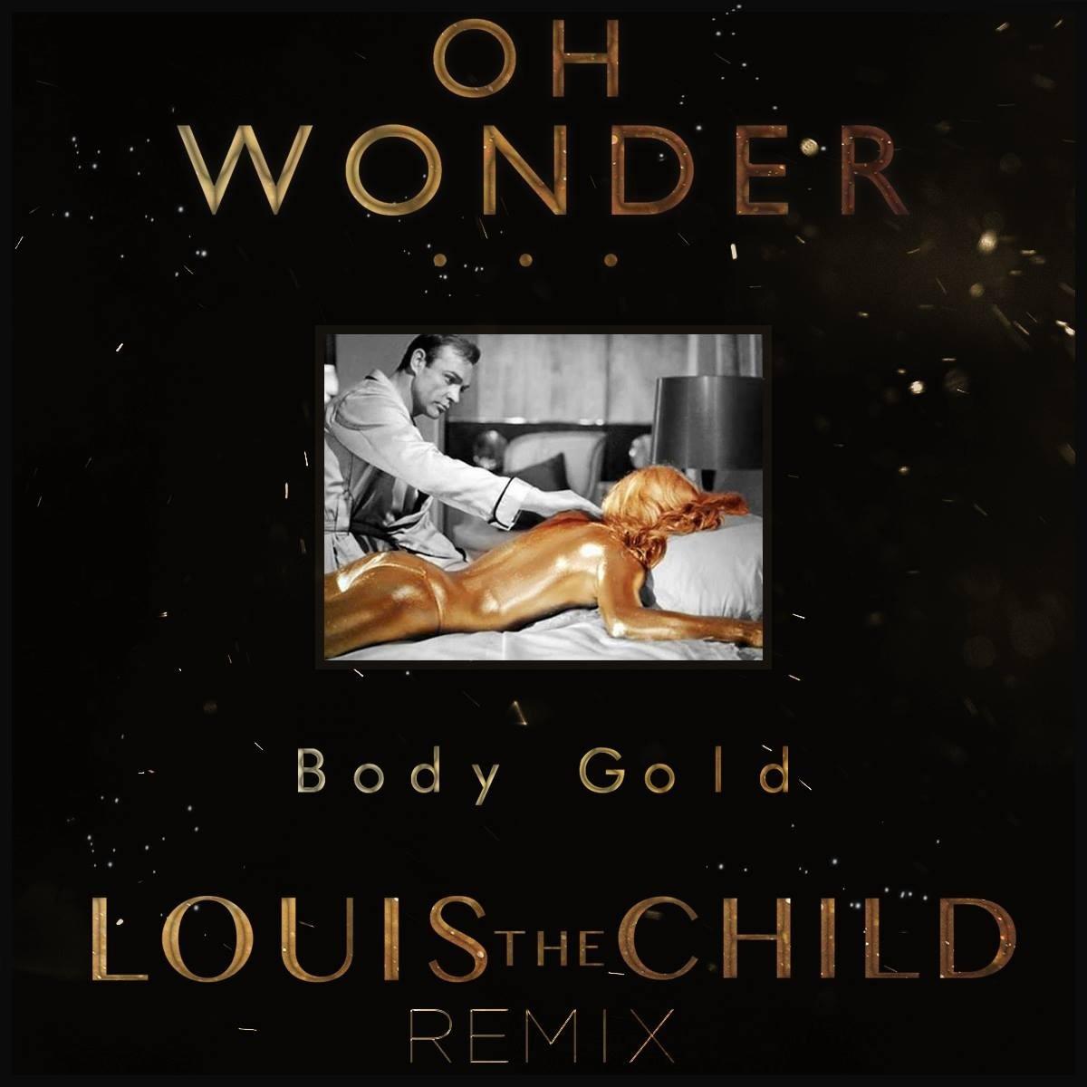 Body Gold (Louis The Child Remix)歌词 歌手Louis The Child / Oh Wonder-专辑Body Gold (Louis The Child Remix)-单曲《Body Gold (Louis The Child Remix)》LRC歌词下载